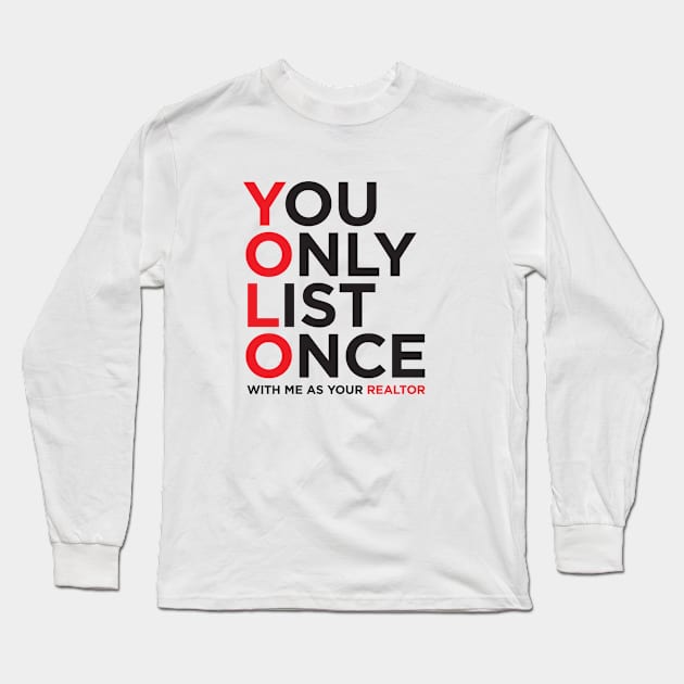 YOLO | You Only List Once Real Estate T-Shirt Long Sleeve T-Shirt by RealTees